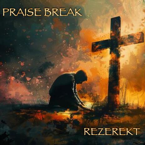 Praise Break | Boomplay Music