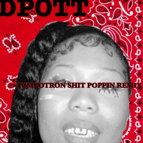 Jumbotron Shit Poppin (Remix) | Boomplay Music