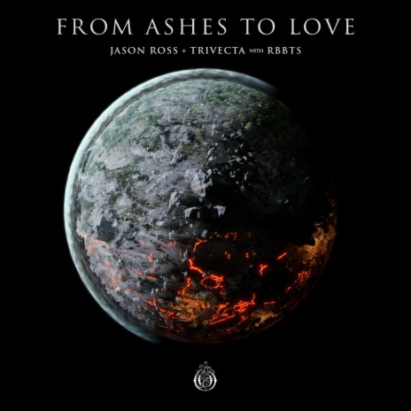 From Ashes To Love ft. Trivecta & RBBTS | Boomplay Music