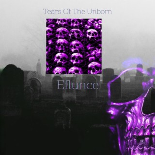 Tears of the Unborn