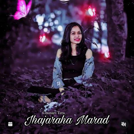 Jhajaraha Marad | Boomplay Music