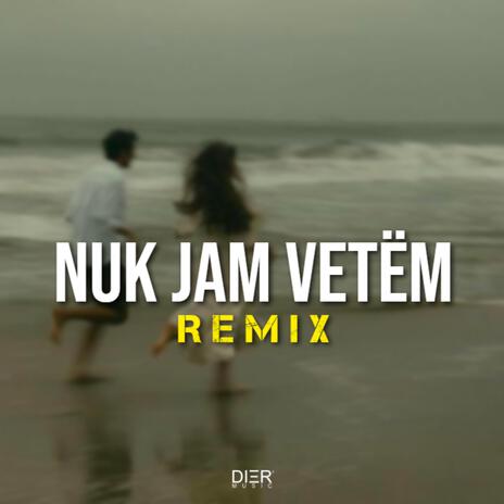 Nuk jam vetem (Remix) ft. Parashqevi Simaku | Boomplay Music