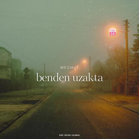 Benden uzakta | Boomplay Music