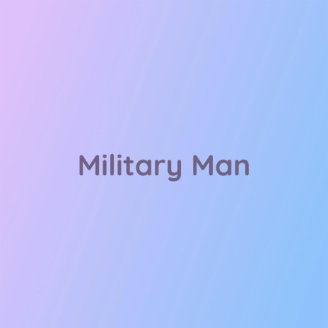 Military Man | Boomplay Music