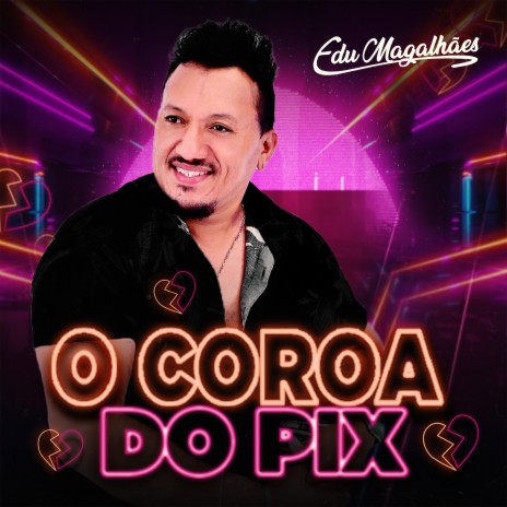 Coroa Do Pix | Boomplay Music