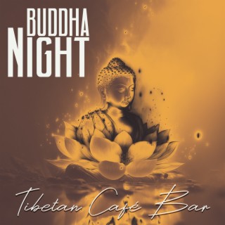 Buddha Night: Tibetan Café Bar, Chill Out Lounge Music 2023