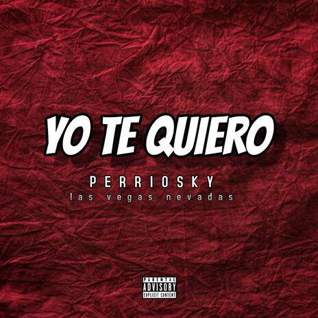 Yo te quiero | Boomplay Music