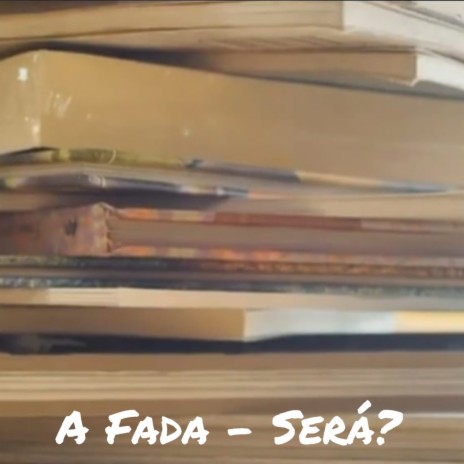 A Fada - Será? | Boomplay Music