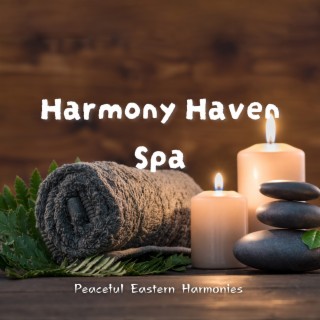 Harmony Haven Spa: Peaceful Eastern Harmonies