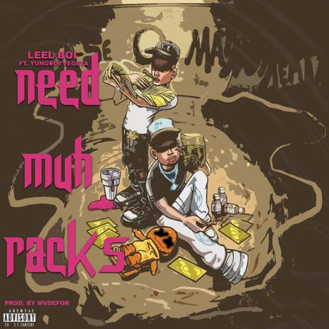 Need Muh Racks ft. Yungboyvegeta | Boomplay Music