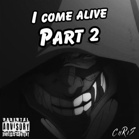 I COME ALIVE PART 2 | Boomplay Music