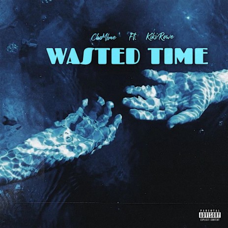 Wasted Time ft. Kiki Rowe | Boomplay Music