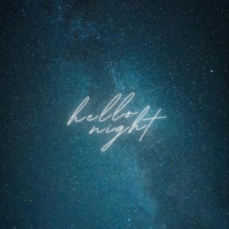 Hello Night | Boomplay Music