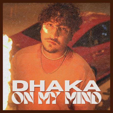 Dhaka On My Mind | Boomplay Music