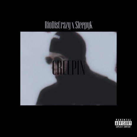 Creepin ft. SleepyK | Boomplay Music