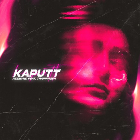 Kaputt ft. Trappinger | Boomplay Music