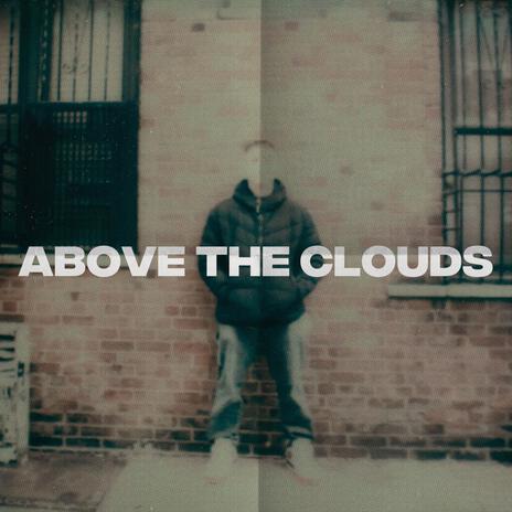 above the clouds | Boomplay Music