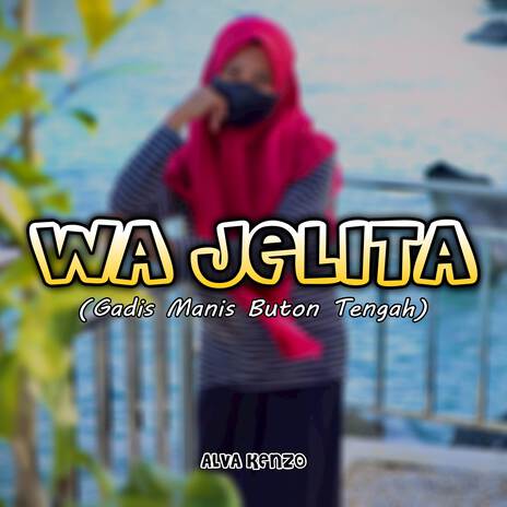 Wa Jelita (Gadis Manis Buton Tengah) | Boomplay Music