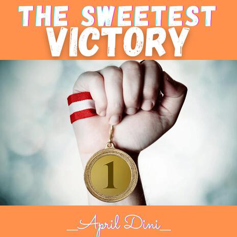 THE SWEETEST VICTORY | Boomplay Music