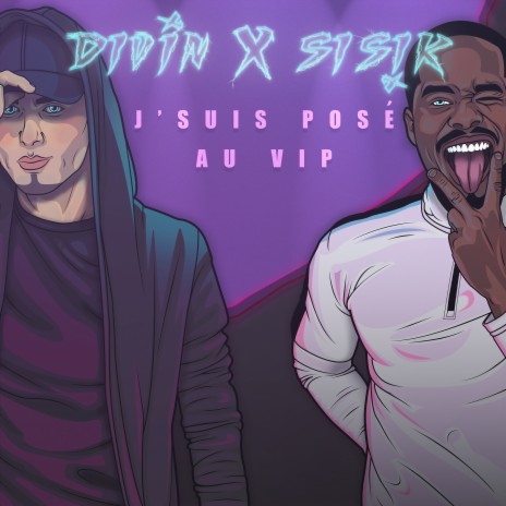 J'suis posé Au VIP ft. SisiK | Boomplay Music