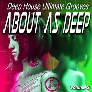 About as Deep, Vol.3 - Deep House Ultimate Grooves
