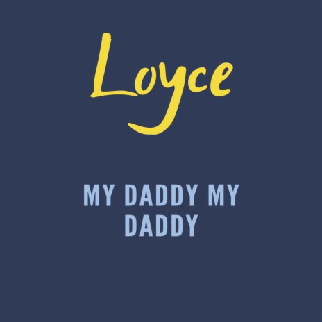 My Daddy My Daddy | Boomplay Music