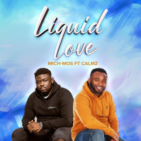 Liquid Love ft. Calmz | Boomplay Music