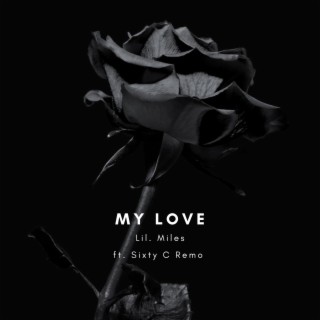 My Love ft. Sixty C Remo lyrics | Boomplay Music