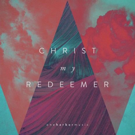 Christ My Redeemer | Boomplay Music