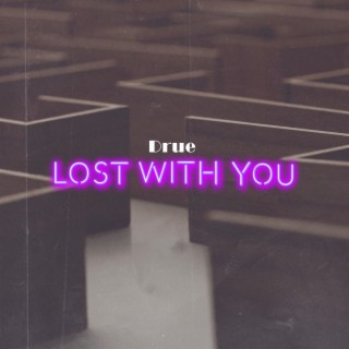 Lost With You