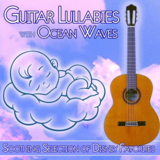 Guitar Lullabies with Ocean Waves: Soothing Selection of Disney Favorites