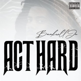 Act Hard