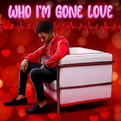 Who I'm Gone Love | Boomplay Music