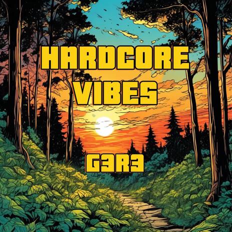 Hardcore Vibes