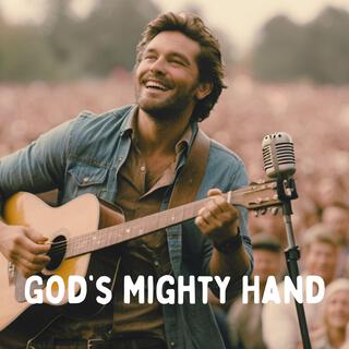 God’s Mighty Hand