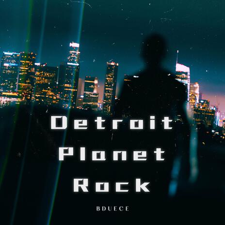 Detroit Planet Rock | Boomplay Music