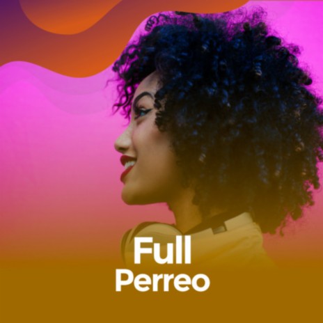 Full Perreo | Boomplay Music