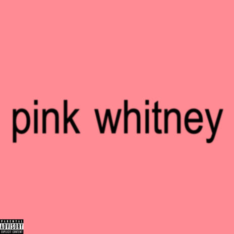 Pink Whitney ft. Mills | Boomplay Music