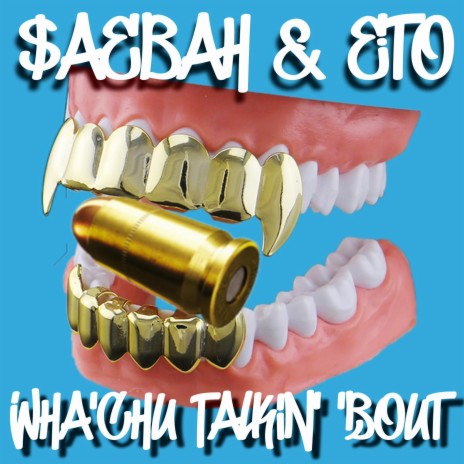 Wha'chu Talkin' 'Bout ft. Eto | Boomplay Music
