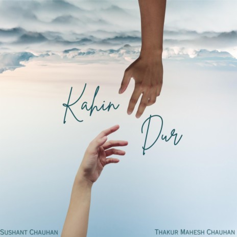Kahin Dur ft. Sushant Chauhan | Boomplay Music