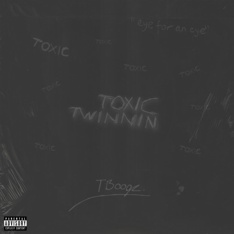 Toxic Twinnin | Boomplay Music
