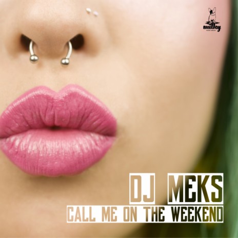Call Me on the Weekend | Boomplay Music
