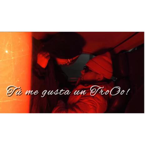 Tu me Gusta un troOo | Boomplay Music