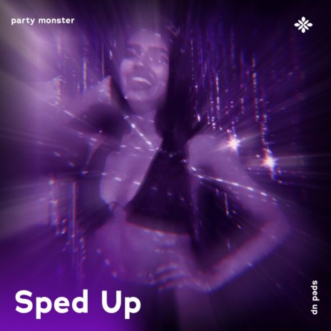 party monster - sped up + reverb ft. fast forward >> & Tazzy | Boomplay Music