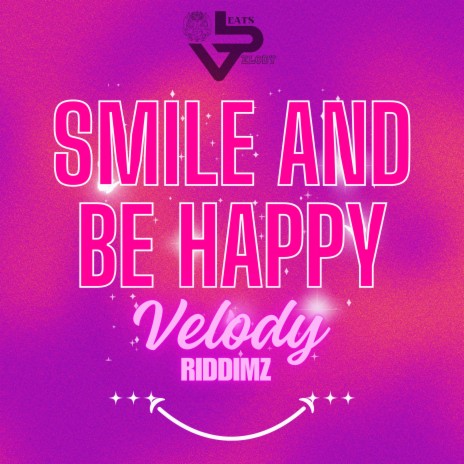 Smile and Be Happy | Boomplay Music