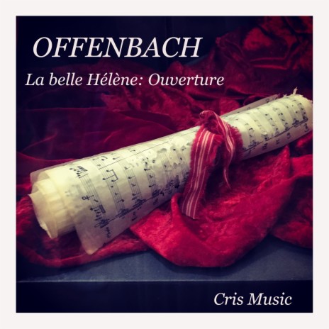 Offenbach: La belle Hèléne: Ouverture | Boomplay Music