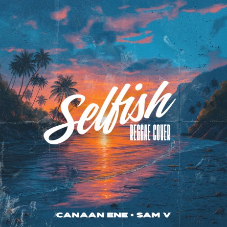 Selfish ft. Sam V | Boomplay Music