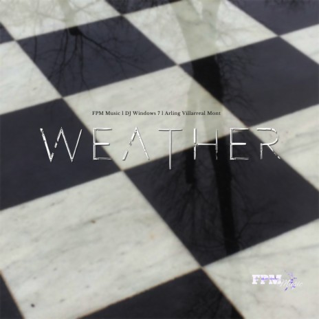 Weather ft. FPM Music & Arling Villarreal Mont