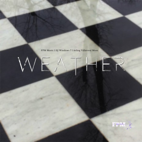 Weather ft. FPM Music & Arling Villarreal Mont | Boomplay Music