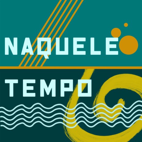 Naquele Tempo | Boomplay Music